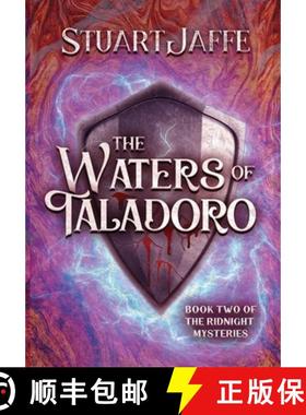 【3-4周达】The Waters of Taladoro: Book Two of the Ridnight Chronicles: Book Two of the Ridnight Chro... [9781645540892]