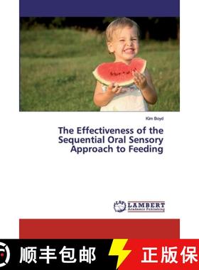 【3-4周达】The Effectiveness of the Sequential Oral Sensory Approach to Feeding [9783659717666]