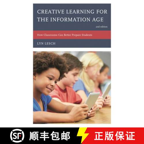 【3-4周达】精装 Creative Learning for the Information Age: How Classrooms Can Better Prepare Students... [9781610489447]