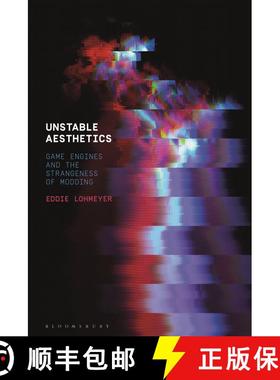 【3-4周达】Unstable Aesthetics: Game Engines and the Strangeness of Modding [9781501374708]