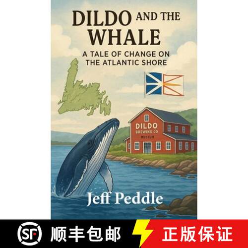 【3-4周达】Dildo and the Whale: a Tale of Change on the Atlantic Shore [9781773546964]