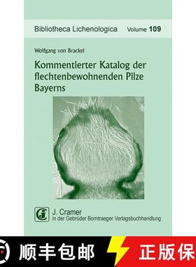 预订 Kommentierter Katalog der Flechtenbewohnenden Pilze Bayerns [A Commented Catalogue of the Lichen... [9783443580889]