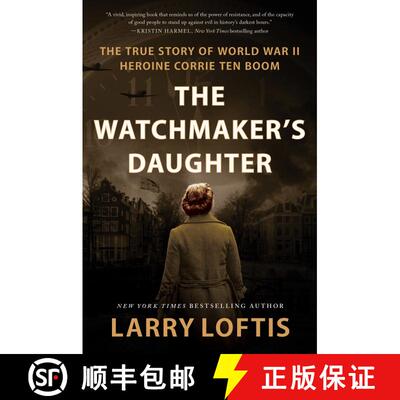 【3-4周达】The Watchmaker's Daughter: The True Story of World War II Heroine Corrie ten Boom [9780063319660]
