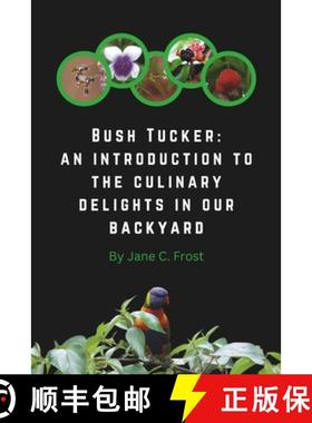 【3-4周达】Bush Tucker: an introduction to the culinary delights in our backyard [9780645714111]