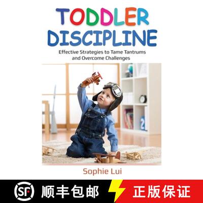 【3-4周达】Toddler Discipline: Effective Strategies to Tame Tantrums and Overcome Challenges [9781087869360]