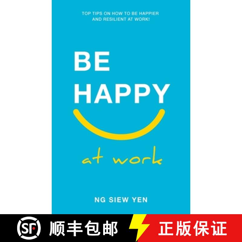 预订 Be Happy at Work: Top Tips on How to be Happier and Resilient at Work! [9789671940228]