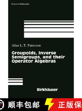 【3-4周达】Groupoids, Inverse Semigroups, and Their Operator Algebras [9780817640514]