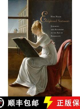 【3-4周达】Enlightened Sentiments: Judgment and Autonomy in the Age of Sensibility [9780823240074]