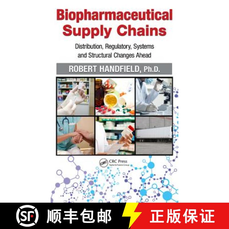 【3-4周达】Biopharmaceutical Supply Chains : Distribution, Regulatory, Systems and Structural Changes... [9781439899700]
