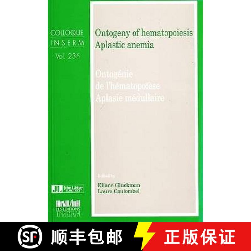【3-4周达】Ontogeny of Hematopoiesis, Aplastic Anemia: Proceedings of the Joint International Worksho... [9782742001033]