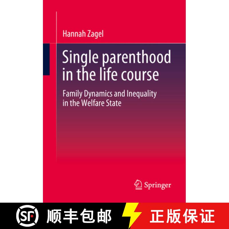 【3-4周达】Single parenthood in the life course : Family Dynamics and Inequality in the Welfare State [9783658400804]