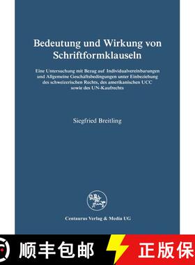 【3-4周达】Bedeutung und Wirkung von Schriftformklauseln: Eine Untersuchung mit Bezug auf Individualv... [9783890859040]