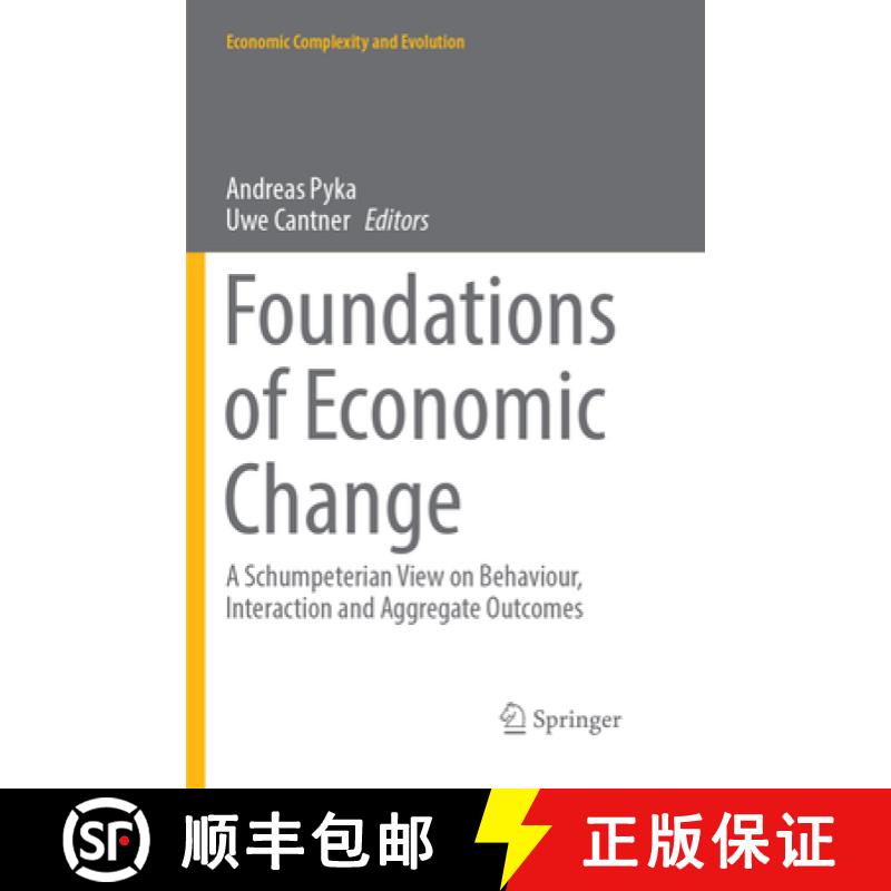 【3-4周达】Foundations of Economic Change: A Schumpeterian View on Behaviour, Interaction and Aggrega... [9783319872124]