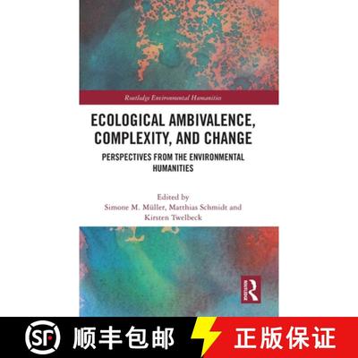 【4周达】Ecological Ambivalence, Complexity, and Change: Perspectives from the Environmental Humanities [9781032627946]