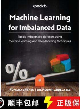 预订 Machine Learning for Imbalanced Data: Tackle imbalanced datasets using machine learning and deep... [9781801070836]