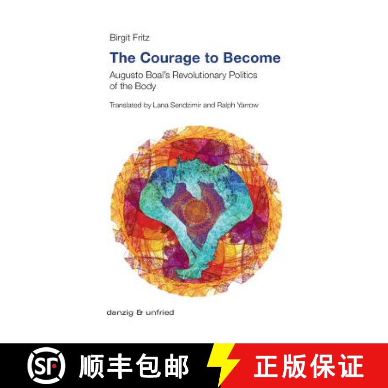 预订 The Courage to Become: Augusto Boal's Revolutionary Politics of the Body [9783902752253]