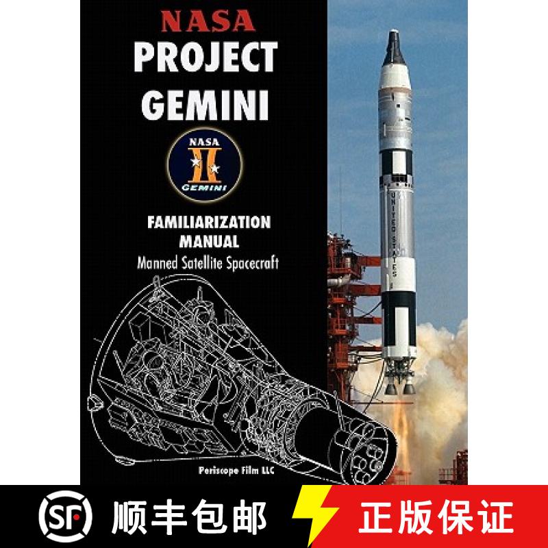 【3-4周达】NASA Project Gemini Familiarization Manual Manned Satellite Spacecraft [9781935700692]