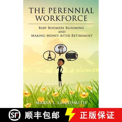【3-4周达】The Perennial Workforce: Baby Boomers Blooming And Making Money After Retirement [9780692909744]
