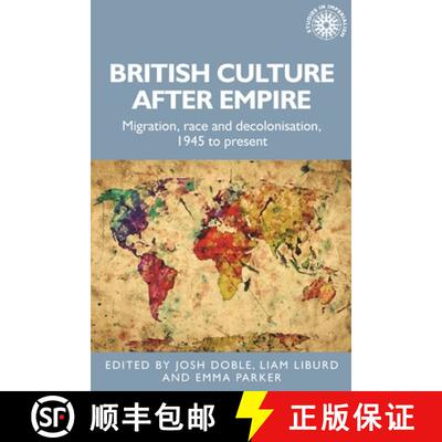 【3-4周达】British culture after empire : Race, decolonisation and migration since 1945 [9781526159748]