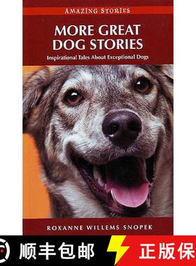 【3-4周达】More Great Dog Stories: Inspirational Tales About Exceptional Dogs [9781894974578]