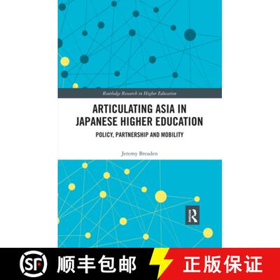 【3-4周达】Articulating Asia in Japanese Higher Education: Policy, Partnership and Mobility [9780367375782]