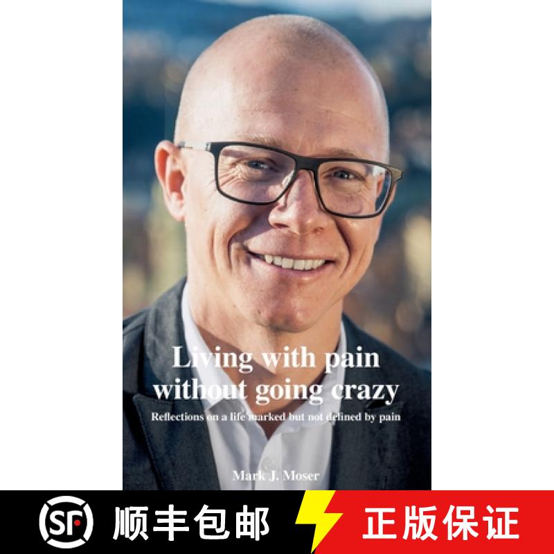 【3-4周达】Living with pain without going crazy: Reflections on a life marked but not defined by pain [9783038052296]