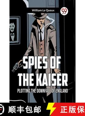 【3-4周达】Spies of the KaiserPlotting the Downfall of England (Edition2023) [9789359954981]