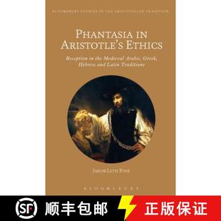 9781350028005 Greek Phantasia the Traditions Latin Ethics and 4周达 Reception Aristotle Hebrew Arabic