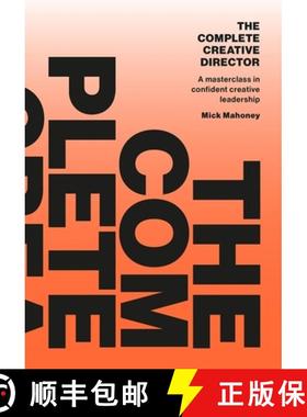 【3-4周达】The Complete Creative Director: A Masterclass in Confident Creative Leadership [9789063698713]