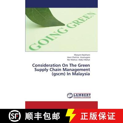 预订 Consideration On The Green Supply Chain Management (gscm) In Malaysia [9783659378706]