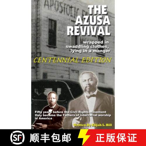 【3-4周达】The Azusa Street Revival: Wrapped in Swaddoling Clothes, Lying in a Manger, CENTENNIAL EDI... [9780971928824]