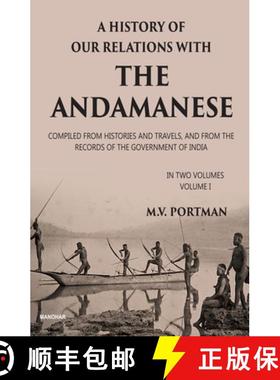 【3-4周达】A History of Our Relations with the Andamanese, Volume I: Compiled from Histories and Trav... [9789391928506]