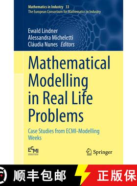 【3-4周达】Mathematical Modelling in Real Life Problems : Case Studies from ECMI-Modelling Weeks [9783030503871]