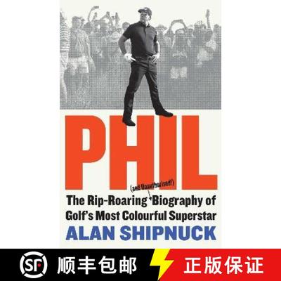 【3-4周达】Phil: The Rip-Roaring (and Unauthorised!) Biography of Golf's Most Colourful Superstar [9781398521759]