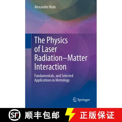 【3-4周达】精装 The Physics of Laser Radiation–Matter Interaction: Fundamentals, and Selected Applic... [9783031158612]