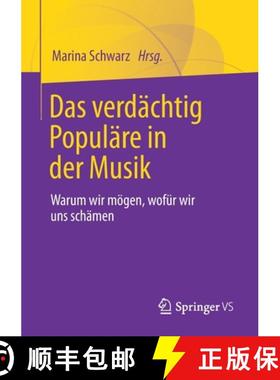 【3-4周达】Das verdächtig Populäre in der Musik : Warum wir mögen, wofür wir uns schämen [9783658326890]