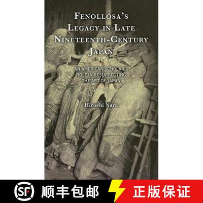 【3-4周达】Fenollosa's Legacy in Late Nineteenth-Century Japan : An American Scholar's Role in Resurr... [9781666948295]