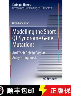 【3-4周达】Modelling the Short QT Syndrome Gene Mutations : And Their Role in Cardiac Arrhythmogenesis [9783319071992]