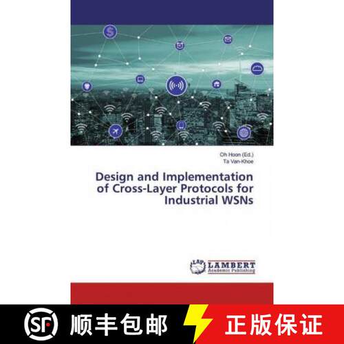预订 Design and Implementation of Cross-Layer Protocols for Industrial WSNs [9786200008022]