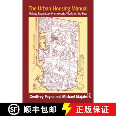 【3-4周达】The Urban Housing Manual: Making Regulatory Frameworks Work for the Poor [9781844071487]