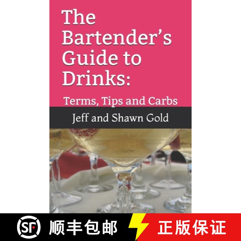 【3-4周达】The Bartender's Guide to Drinks: : Terms, Tips and Carbs [9781954562011]