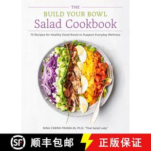 【3-4周达】The Build Your Bowl Salad Cookbook: 75 Recipes for Healthy Salad Bowls to Support Everyday... [9780760396773]