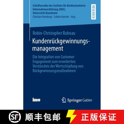 【3-4周达】Kundenruckgewinnungsmanagement: Die Integration von Customer Engagement zum erweiterten Ve... [9783658340421]