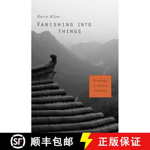 【3-4周达】精装 Vanishing into Things – Knowledge in Chinese Tradition [9780674335912]
