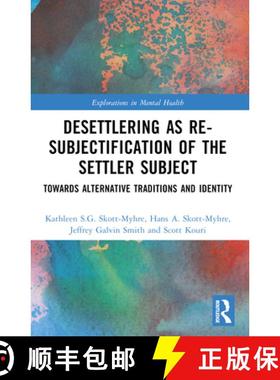 【3-4周达】Desettlering as Re-subjectification of the Settler Subject: Towards Alternative Traditions... [9781032411132]