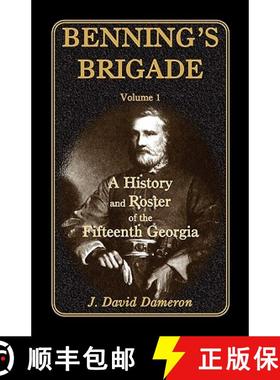【3-4周达】Benning's Brigade: Volume 1, a History and Roster of the Fifteenth Georgia [9780788424458]