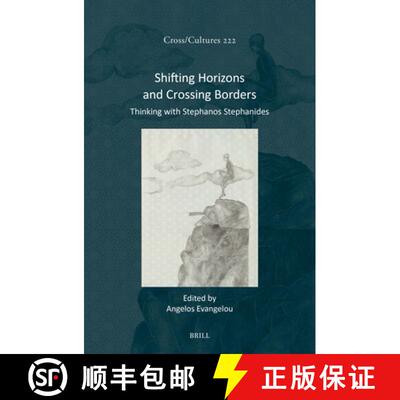 预订 精装 Shifting Horizons and Crossing Borders: Thinking with Stephanos Stephanides [9789004693302]