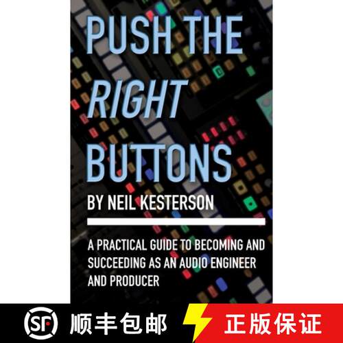 【3-4周达】Push the Right Buttons: A Practical Guide to Becoming and Succeeding as an Audio Engineer ... [9798989035137]