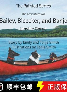 【3-4周达】The Adventures of Bailey, Bleecker, and Banjo: Linville Gorge [9781952485329]