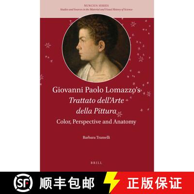 预订 精装 Giovanni Paolo Lomazzo's Trattato dell'Arte della Pittura: Color, Perspective and Anatomy [9789004330252]